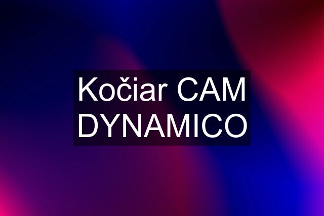 Kočiar CAM DYNAMICO