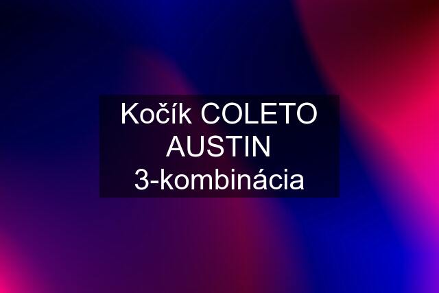 Kočík COLETO AUSTIN 3-kombinácia