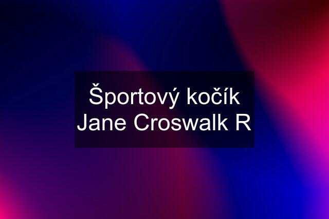 Športový kočík Jane Croswalk R