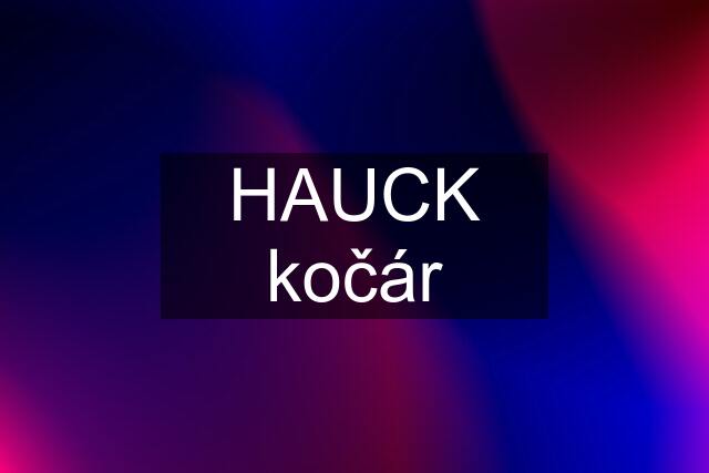 HAUCK kočár