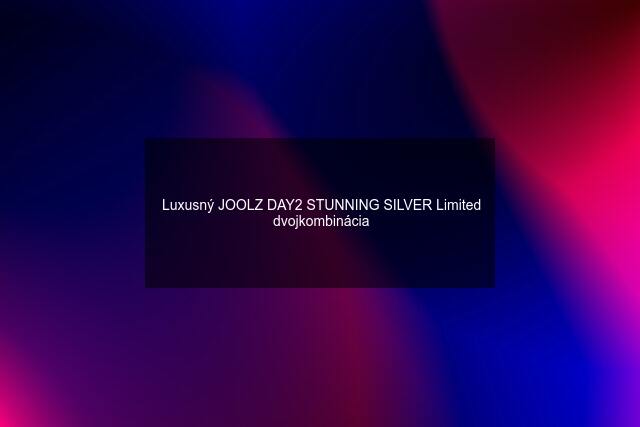 Luxusný JOOLZ DAY2 STUNNING SILVER Limited dvojkombinácia