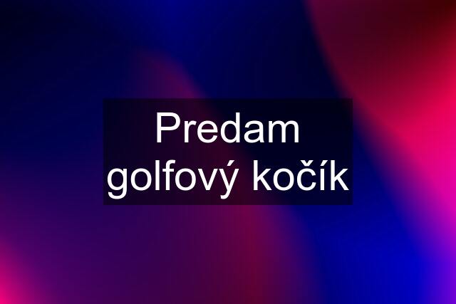 Predam golfový kočík