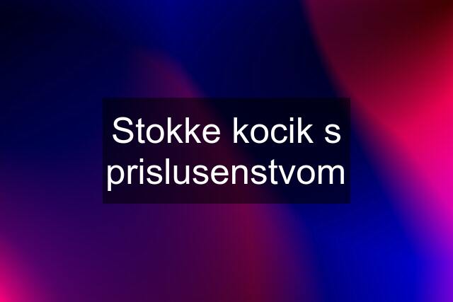 Stokke kocik s prislusenstvom