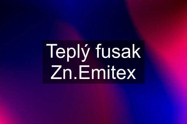 Teplý fusak Zn.Emitex