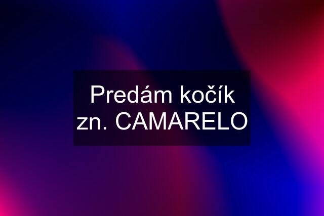 Predám kočík zn. CAMARELO