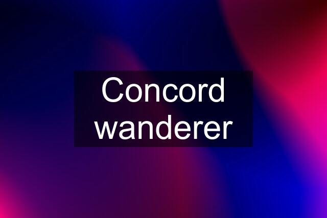 Concord wanderer