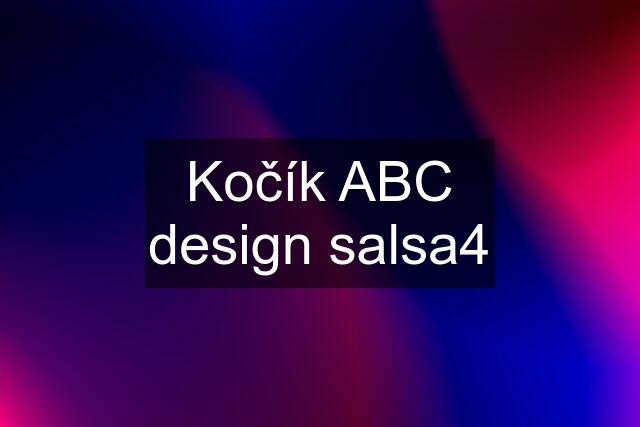 Kočík ABC design salsa4