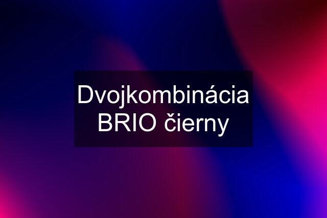 Dvojkombinácia BRIO čierny