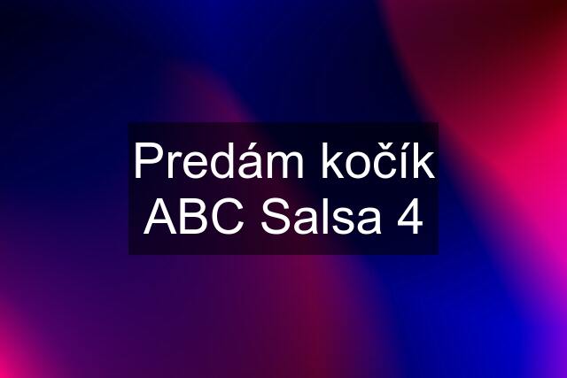 Predám kočík ABC Salsa 4