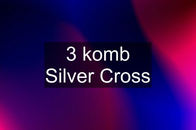 3 komb Silver Cross