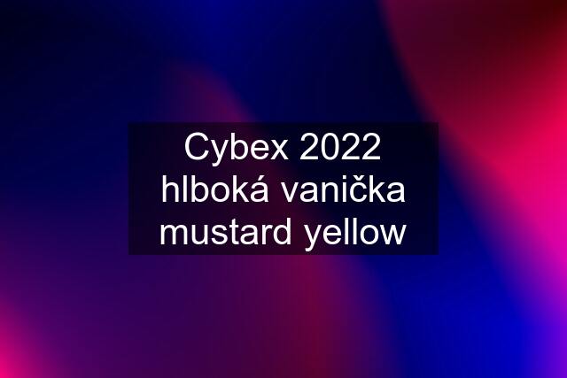 Cybex 2022 hlboká vanička mustard yellow