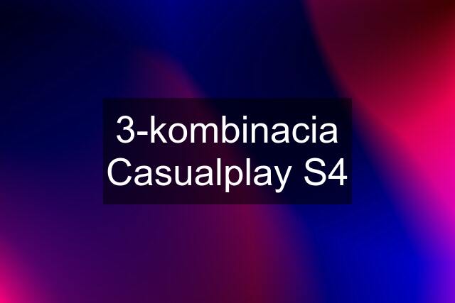 3-kombinacia Casualplay S4