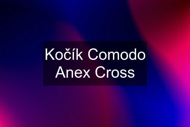 Kočík Comodo Anex Cross