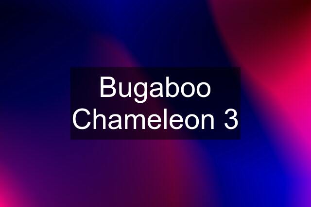 Bugaboo Chameleon 3