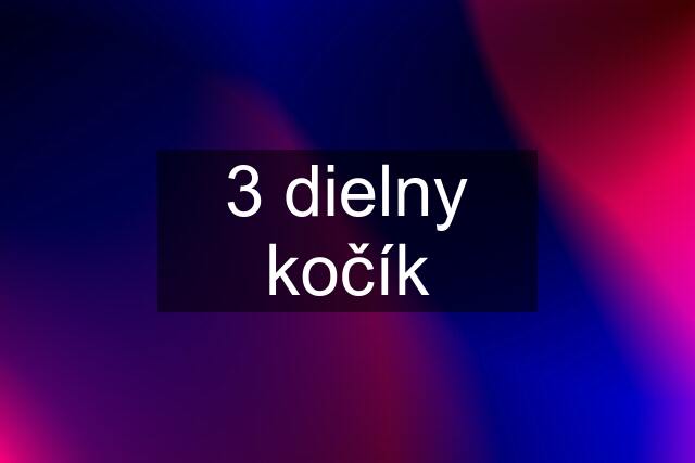 3 dielny kočík