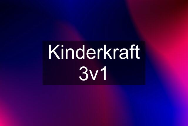 Kinderkraft 3v1