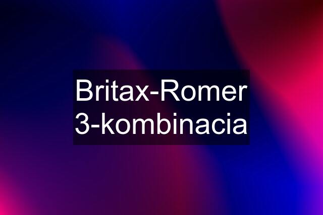 Britax-Romer 3-kombinacia