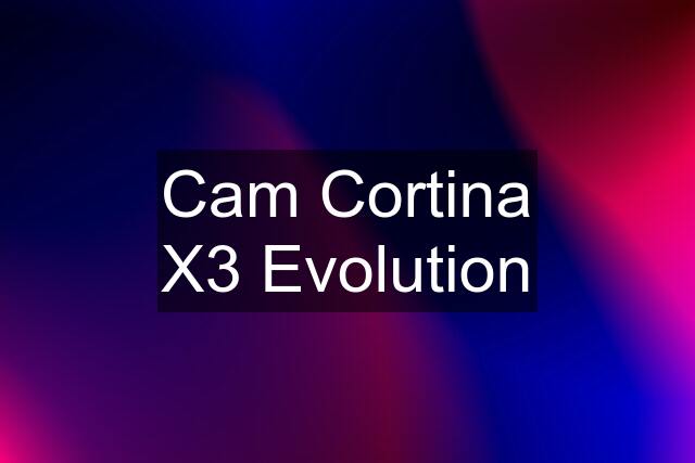 Cam Cortina X3 Evolution