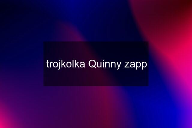 trojkolka Quinny zapp