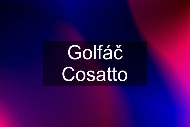 Golfáč Cosatto