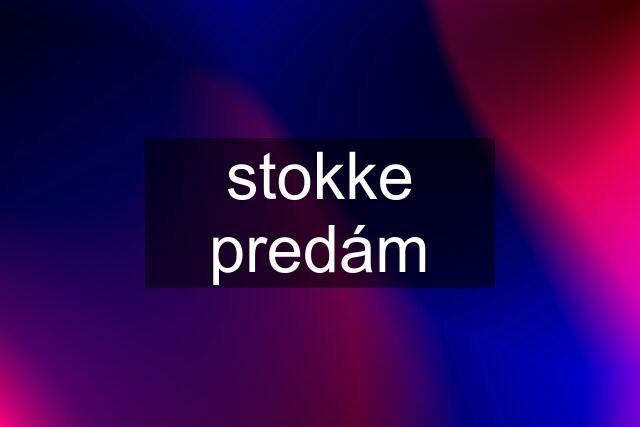 stokke predám