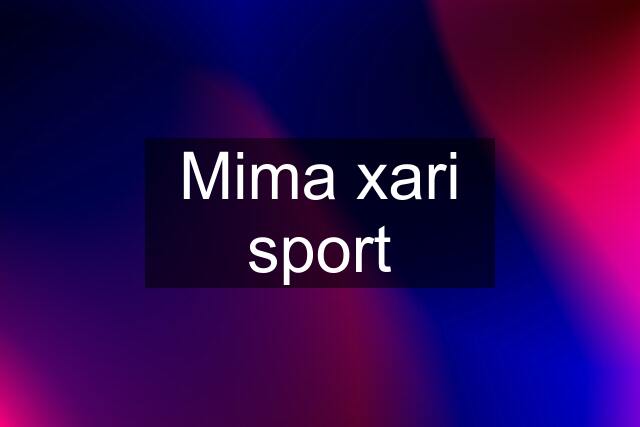 Mima xari sport