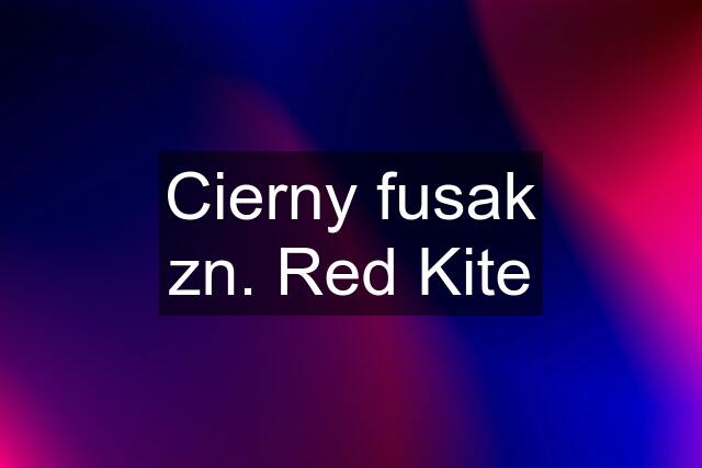 Cierny fusak zn. Red Kite