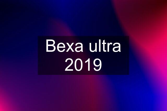 Bexa ultra 2019