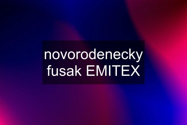 novorodenecky fusak EMITEX