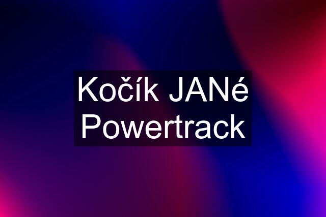 Kočík JANé Powertrack