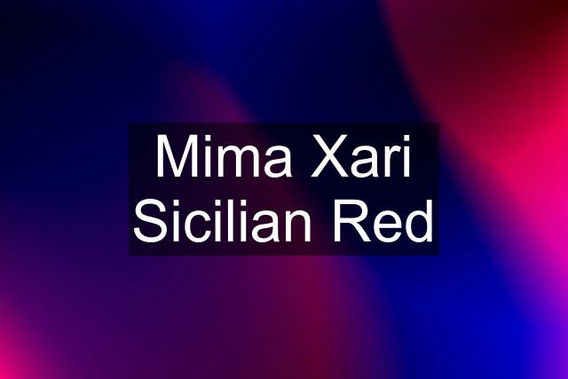 Mima Xari Sicilian Red