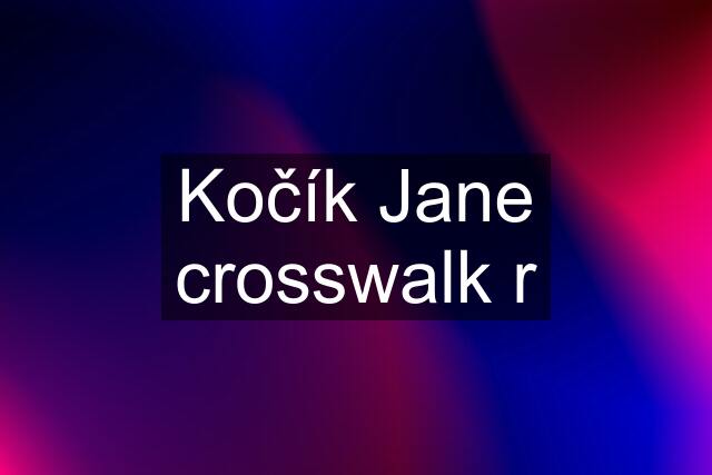 Kočík Jane crosswalk r