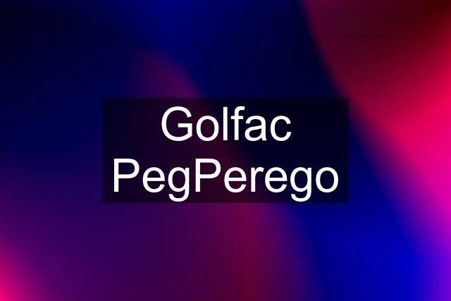 Golfac PegPerego