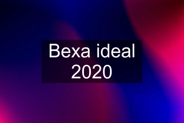 Bexa ideal 2020