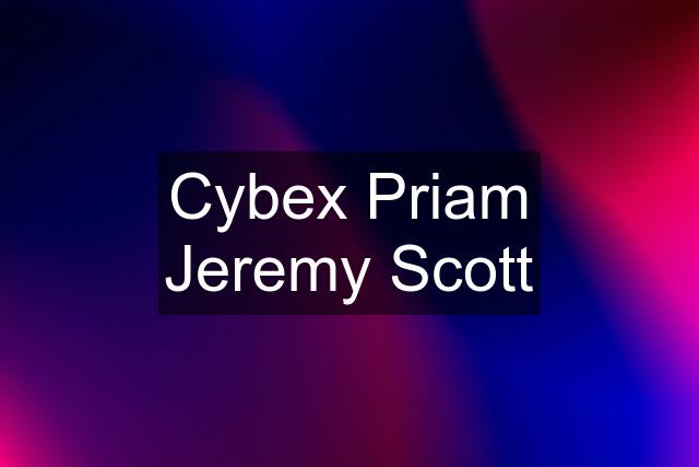 Cybex Priam Jeremy Scott