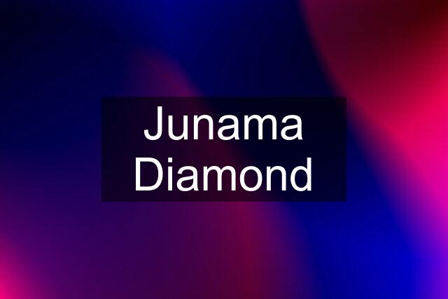Junama Diamond