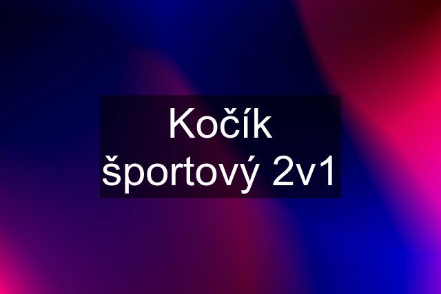 Kočík športový 2v1