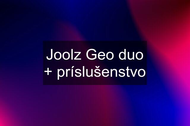 Joolz Geo duo + príslušenstvo