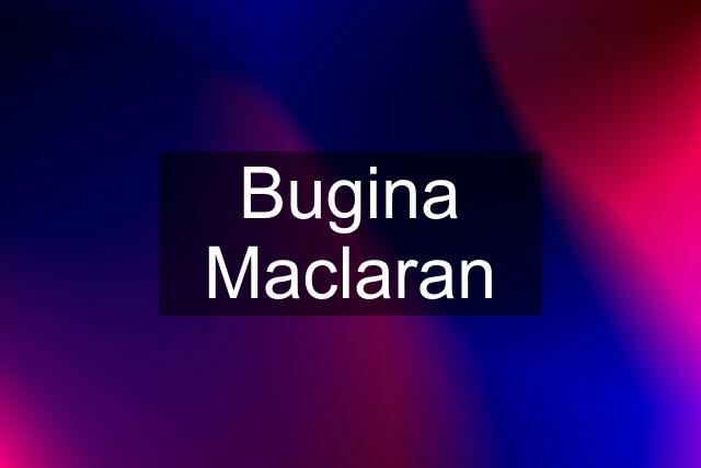 Bugina Maclaran