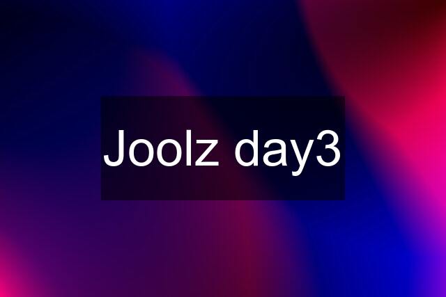 Joolz day3