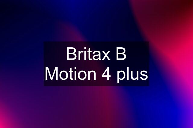 Britax B Motion 4 plus