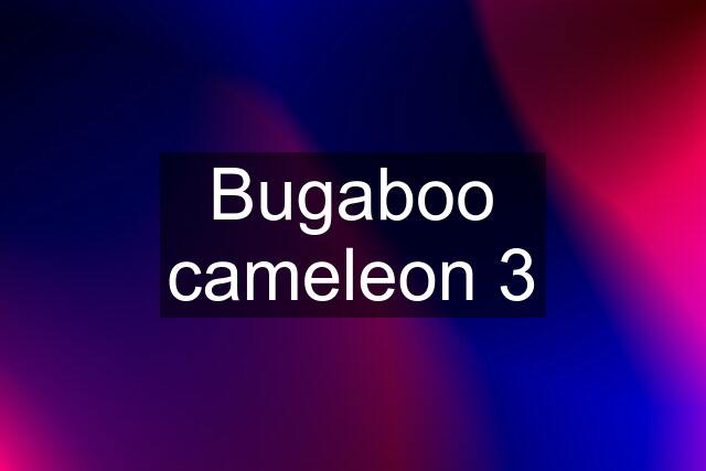 Bugaboo cameleon 3