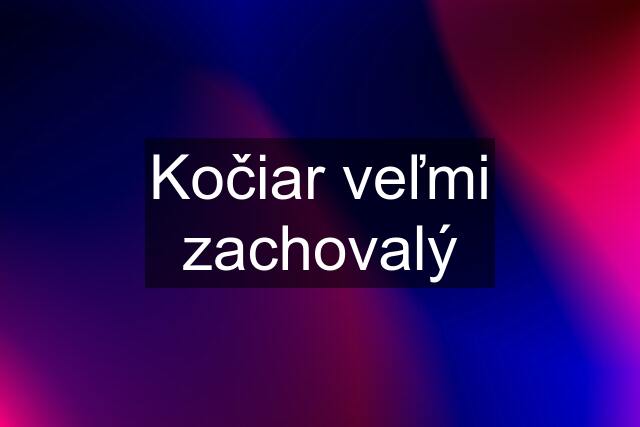 Kočiar veľmi zachovalý