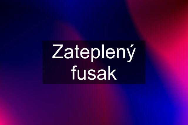 Zateplený fusak