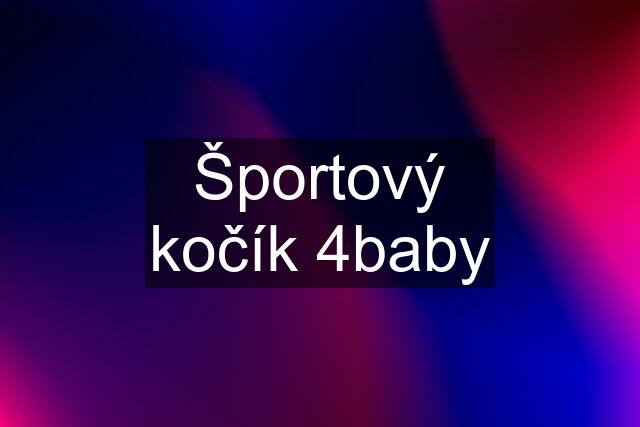 Športový kočík 4baby