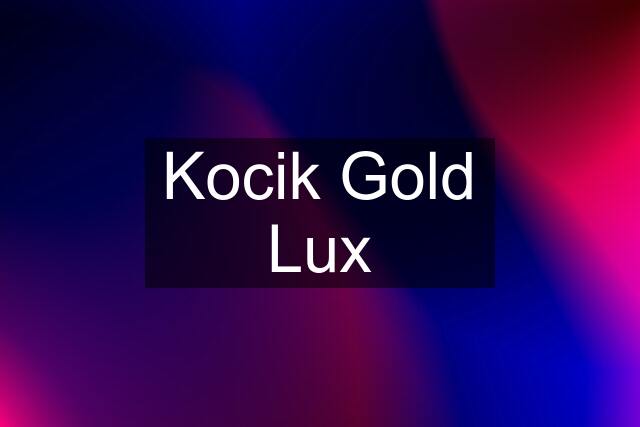 Kocik Gold Lux