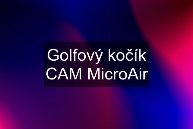 Golfový kočík CAM MicroAir