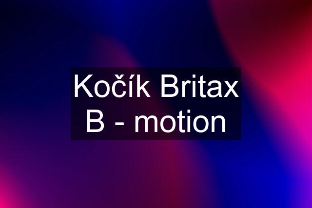 Kočík Britax B - motion