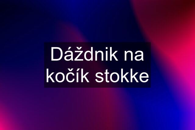 Dáždnik na kočík stokke