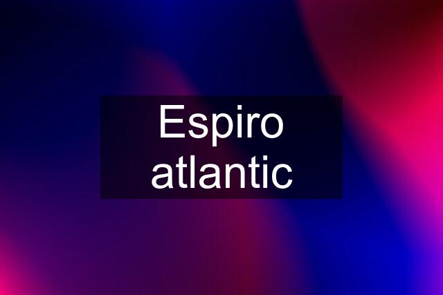 Espiro atlantic